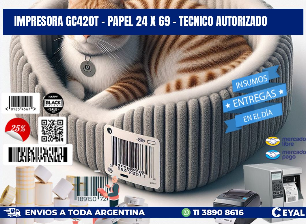 IMPRESORA GC420T - PAPEL 24 x 69 - TECNICO AUTORIZADO