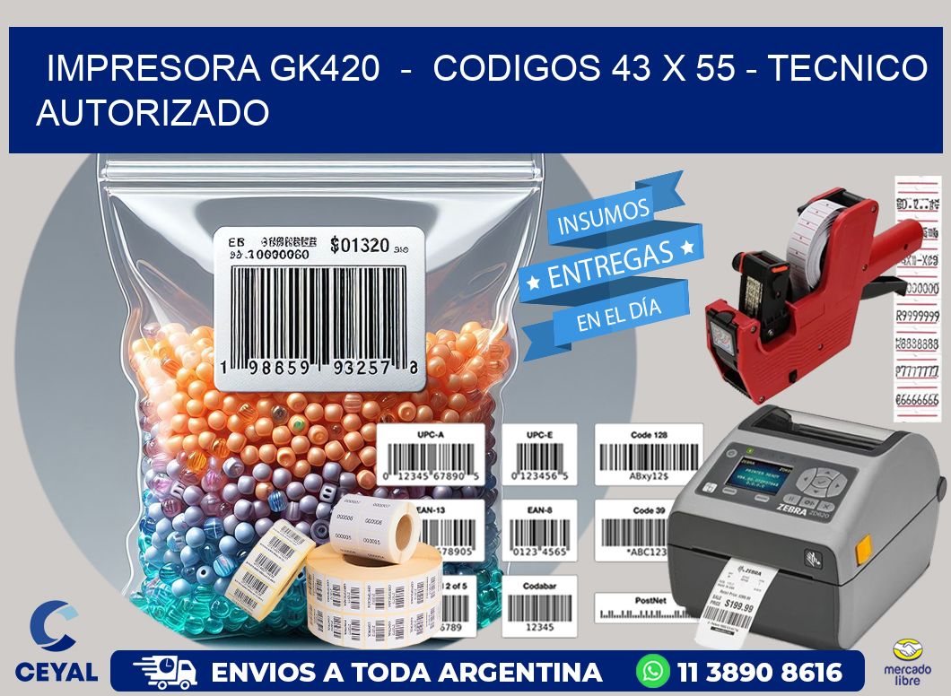 IMPRESORA GK420 - CODIGOS 43 x 55 - TECNICO AUTORIZADO