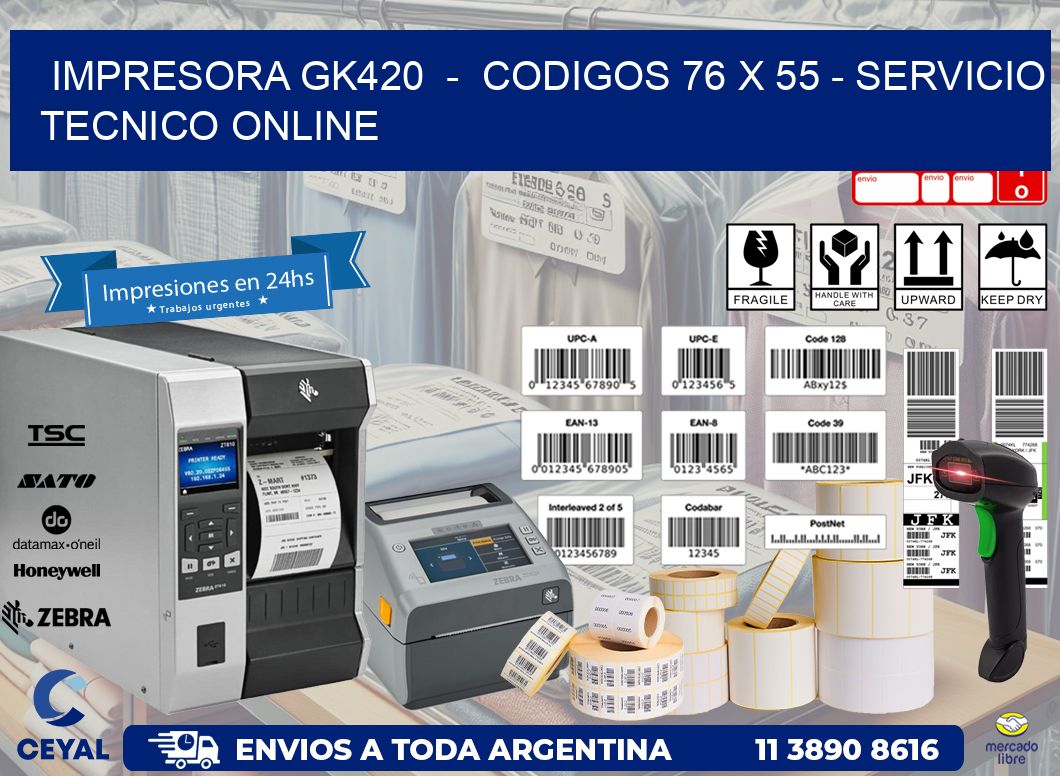 IMPRESORA GK420  -  CODIGOS 76 x 55 - SERVICIO TECNICO ONLINE