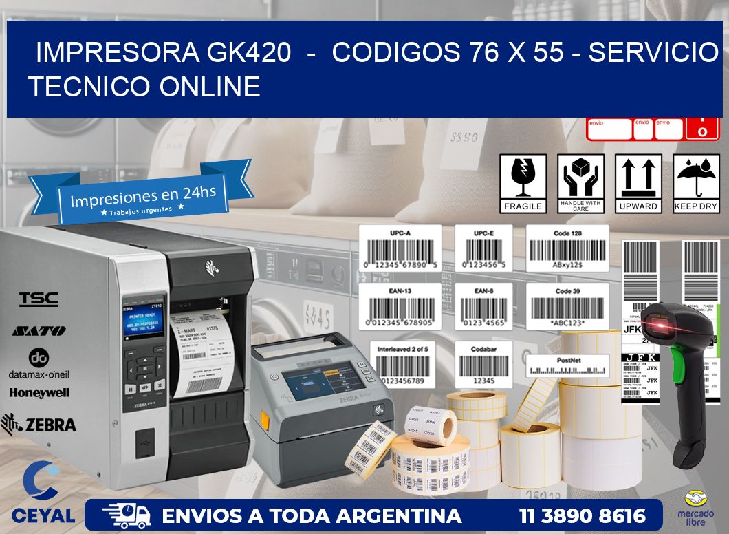 IMPRESORA GK420  -  CODIGOS 76 x 55 - SERVICIO TECNICO ONLINE