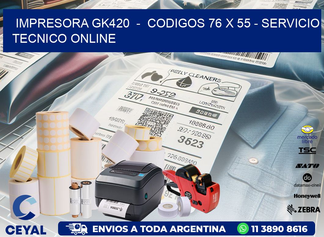 IMPRESORA GK420  –  CODIGOS 76 x 55 – SERVICIO TECNICO ONLINE
