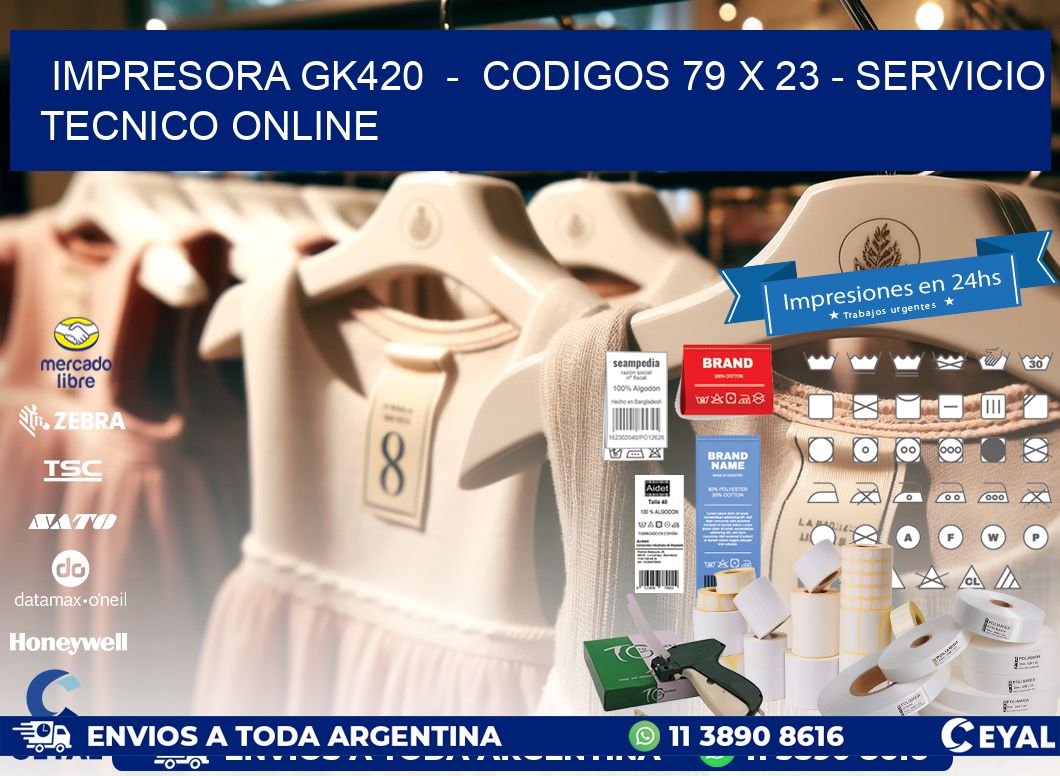 IMPRESORA GK420  –  CODIGOS 79 x 23 – SERVICIO TECNICO ONLINE