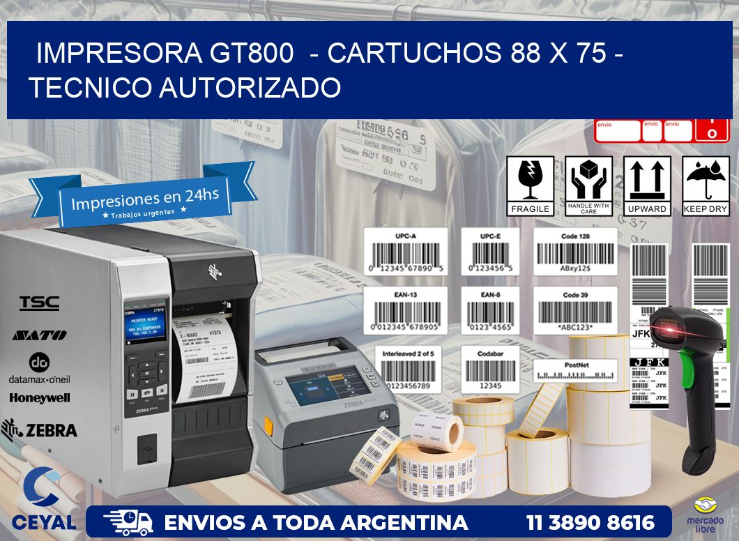 IMPRESORA GT800  - CARTUCHOS 88 x 75 - TECNICO AUTORIZADO