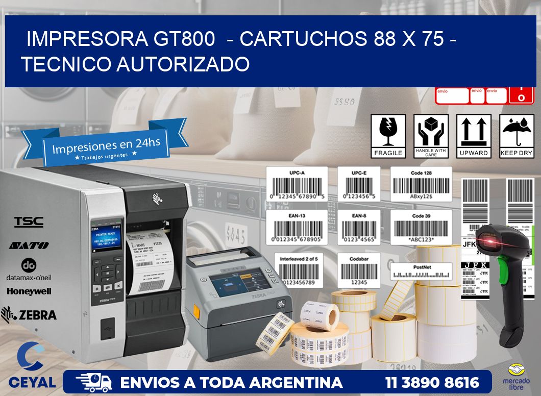 IMPRESORA GT800  - CARTUCHOS 88 x 75 - TECNICO AUTORIZADO