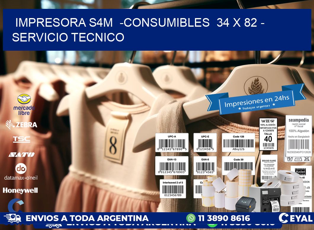 IMPRESORA S4M -CONSUMIBLES 34 x 82 - SERVICIO TECNICO