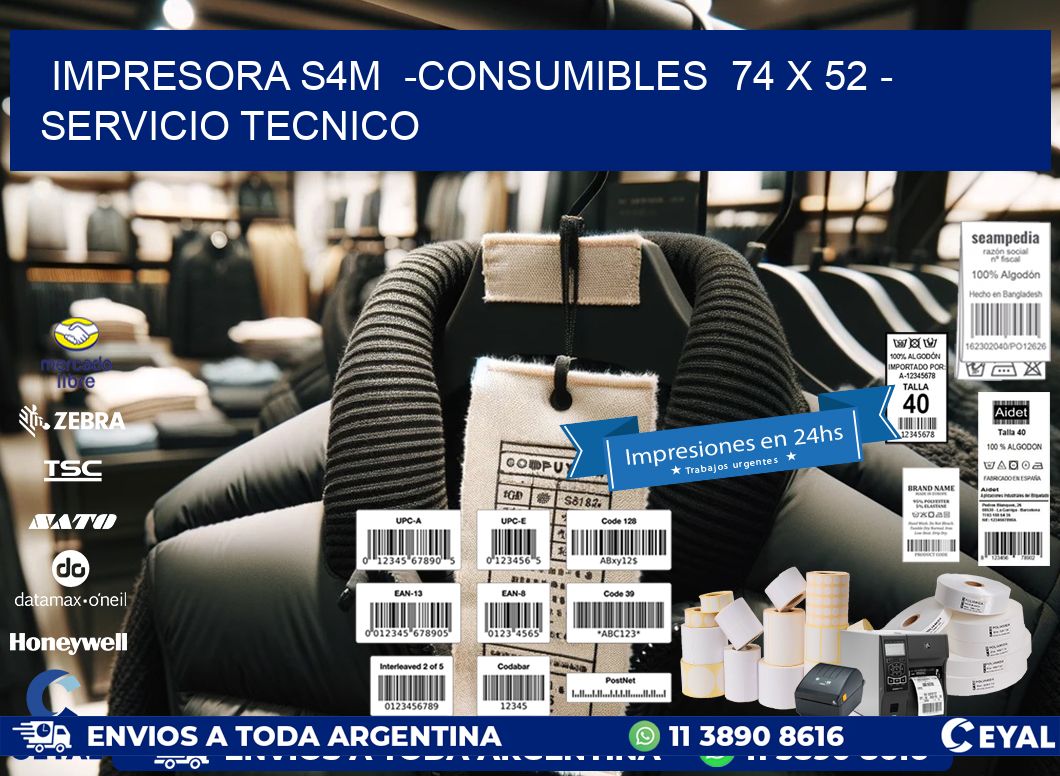 IMPRESORA S4M  -CONSUMIBLES  74 x 52 - SERVICIO TECNICO
