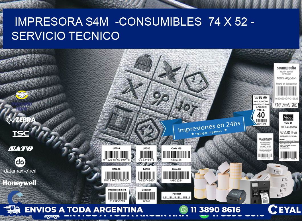 IMPRESORA S4M  -CONSUMIBLES  74 x 52 – SERVICIO TECNICO