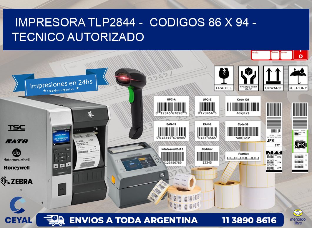 IMPRESORA TLP2844 -  CODIGOS 86 x 94 - TECNICO AUTORIZADO