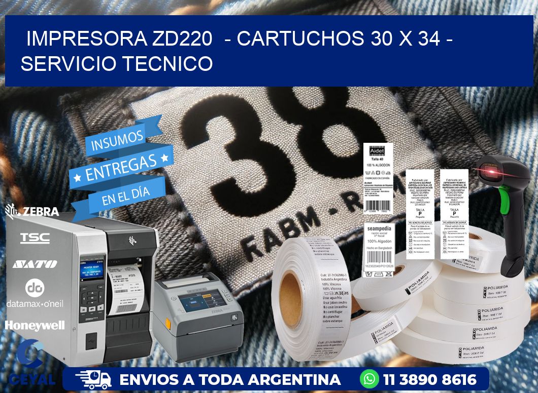 IMPRESORA ZD220  - CARTUCHOS 30 x 34 - SERVICIO TECNICO