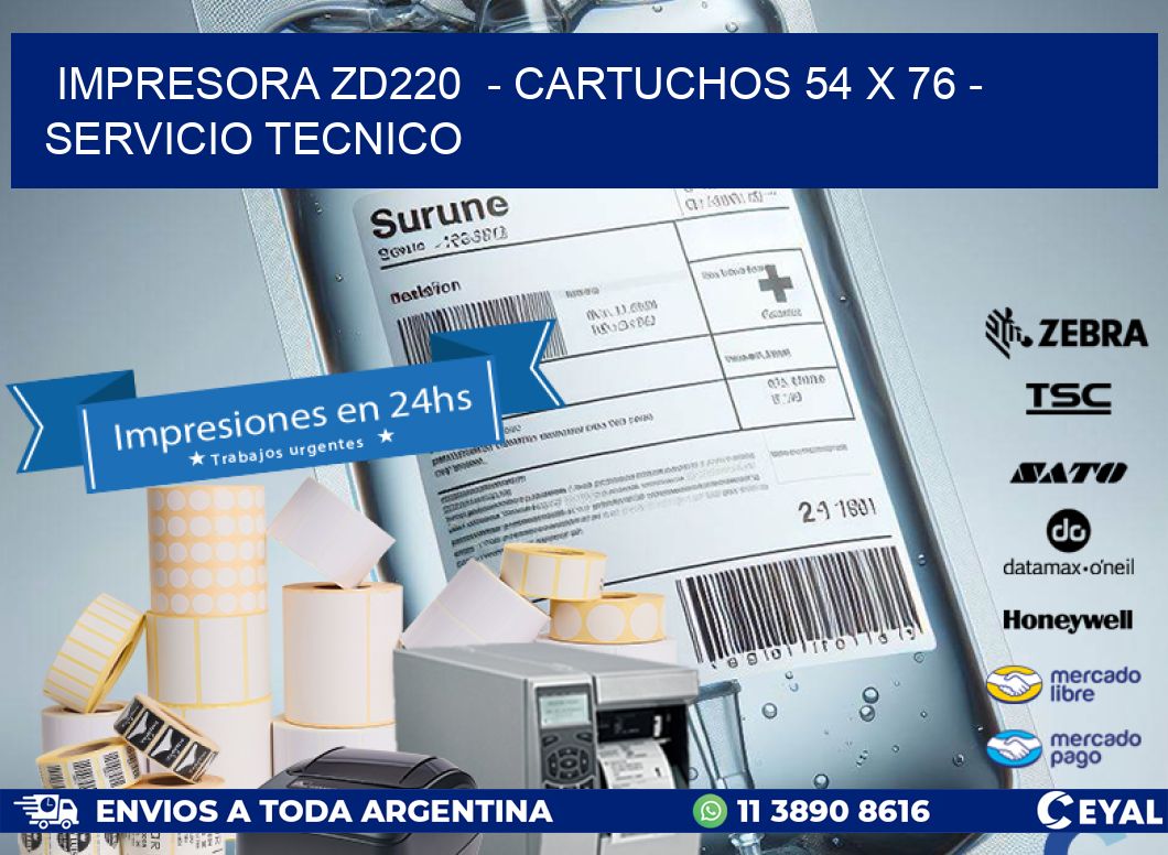 IMPRESORA ZD220  - CARTUCHOS 54 x 76 - SERVICIO TECNICO