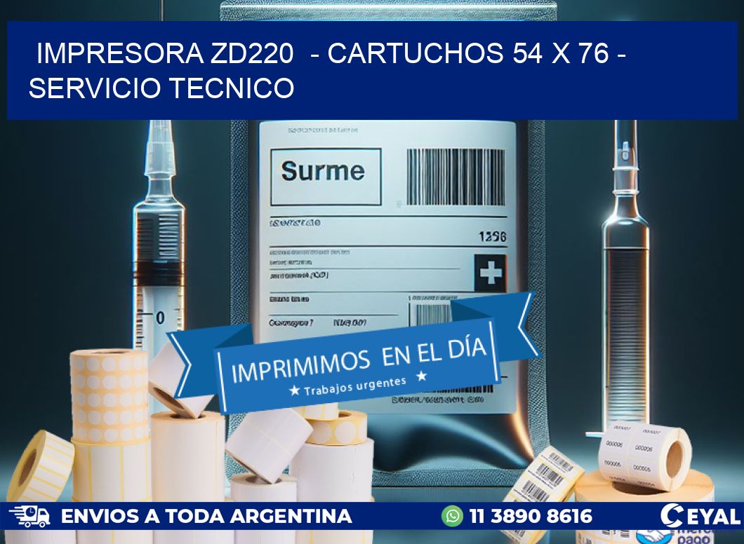 IMPRESORA ZD220  – CARTUCHOS 54 x 76 – SERVICIO TECNICO