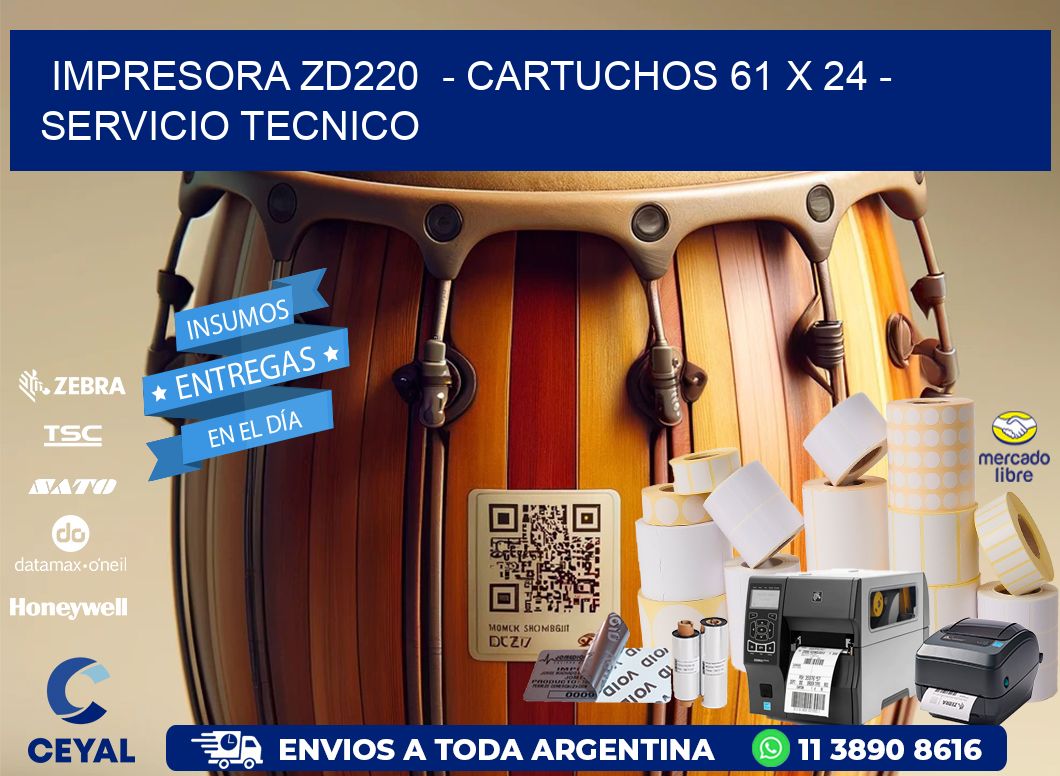 IMPRESORA ZD220  - CARTUCHOS 61 x 24 - SERVICIO TECNICO