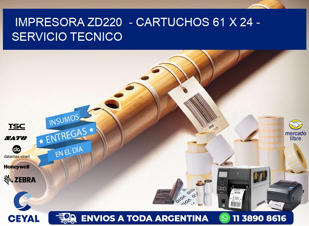 IMPRESORA ZD220  - CARTUCHOS 61 x 24 - SERVICIO TECNICO