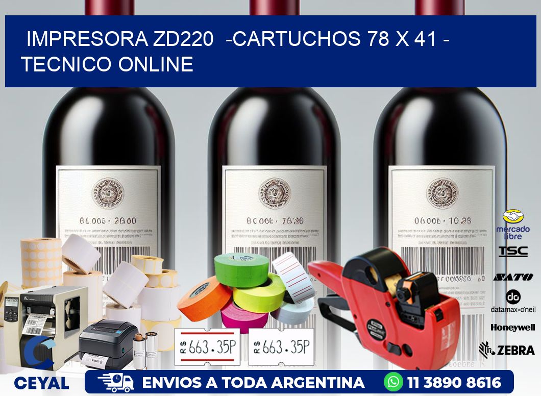 IMPRESORA ZD220 -CARTUCHOS 78 x 41 - TECNICO ONLINE