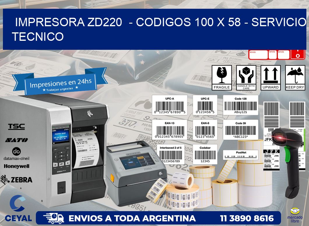 IMPRESORA ZD220  – CODIGOS 100 x 58 – SERVICIO TECNICO