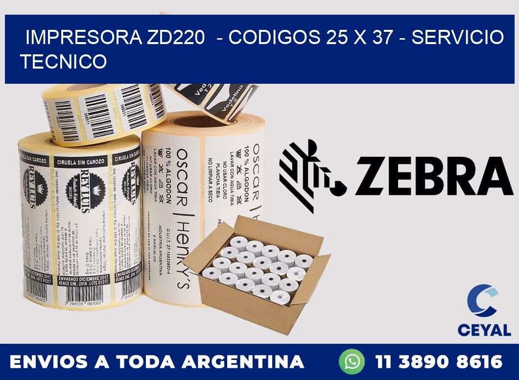 IMPRESORA ZD220 - CODIGOS 25 x 37 - SERVICIO TECNICO