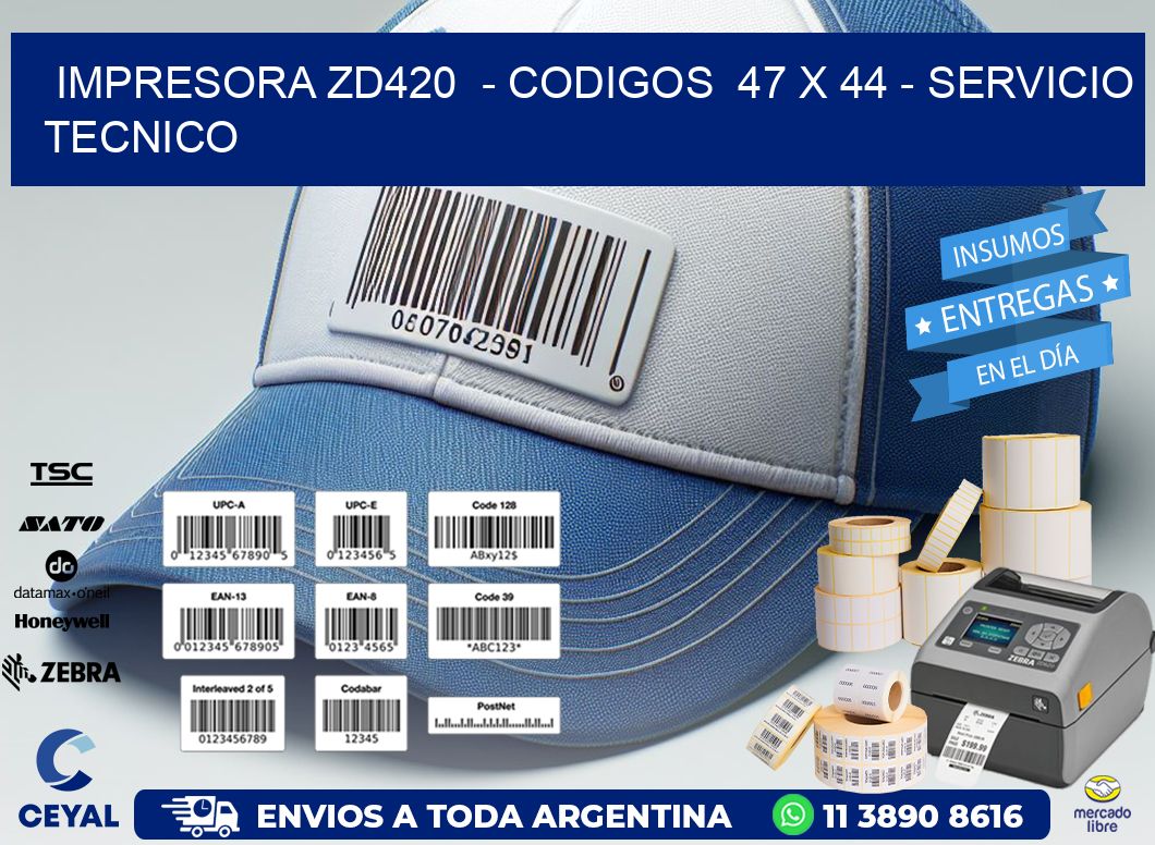 IMPRESORA ZD420 - CODIGOS 47 x 44 - SERVICIO TECNICO