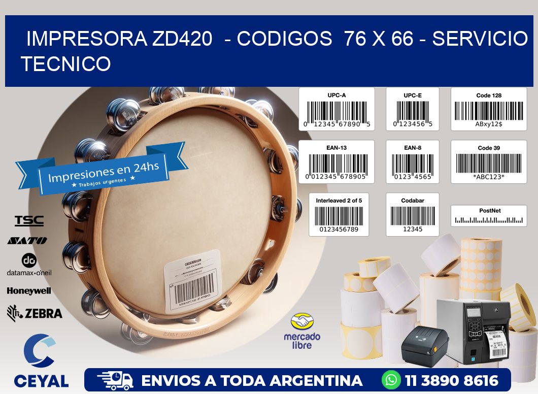 IMPRESORA ZD420  - CODIGOS  76 x 66 - SERVICIO TECNICO