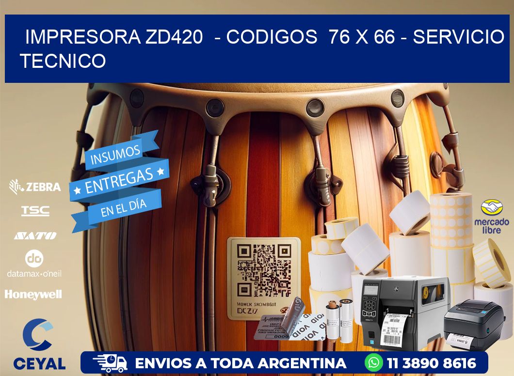 IMPRESORA ZD420  - CODIGOS  76 x 66 - SERVICIO TECNICO