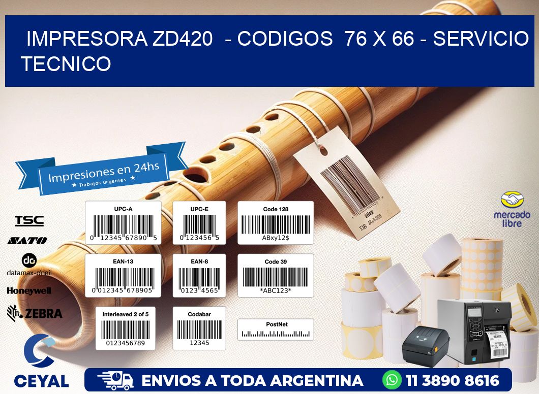 IMPRESORA ZD420  – CODIGOS  76 x 66 – SERVICIO TECNICO