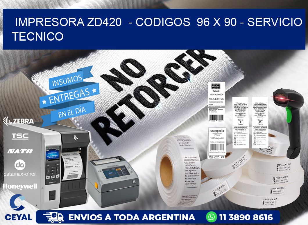 IMPRESORA ZD420  - CODIGOS  96 x 90 - SERVICIO TECNICO