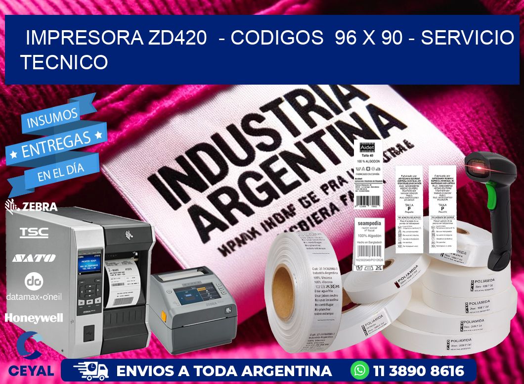 IMPRESORA ZD420  - CODIGOS  96 x 90 - SERVICIO TECNICO