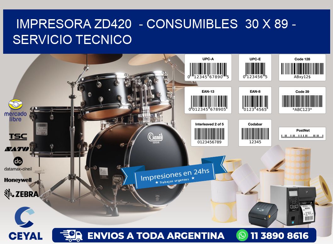 IMPRESORA ZD420  – CONSUMIBLES  30 x 89 – SERVICIO TECNICO