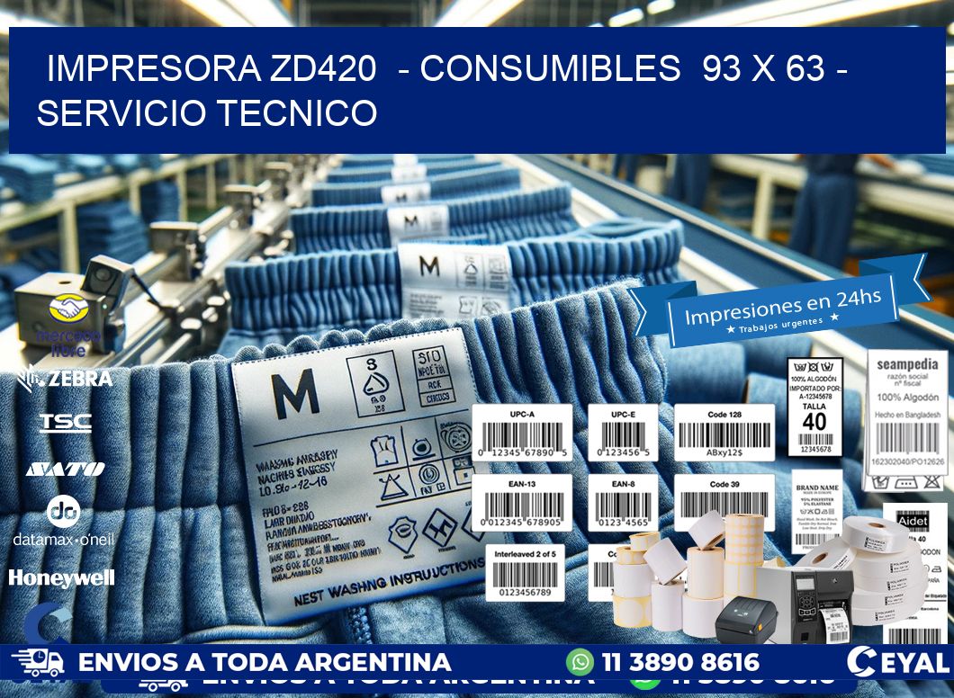 IMPRESORA ZD420  – CONSUMIBLES  93 x 63 – SERVICIO TECNICO