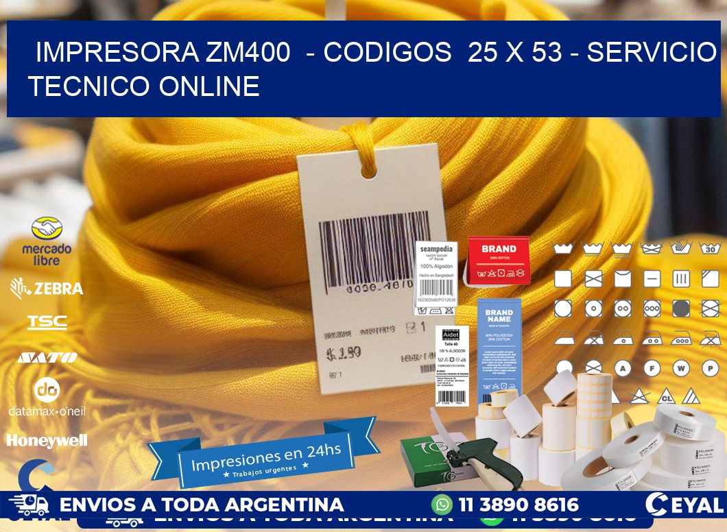 IMPRESORA ZM400  - CODIGOS  25 x 53 - SERVICIO TECNICO ONLINE