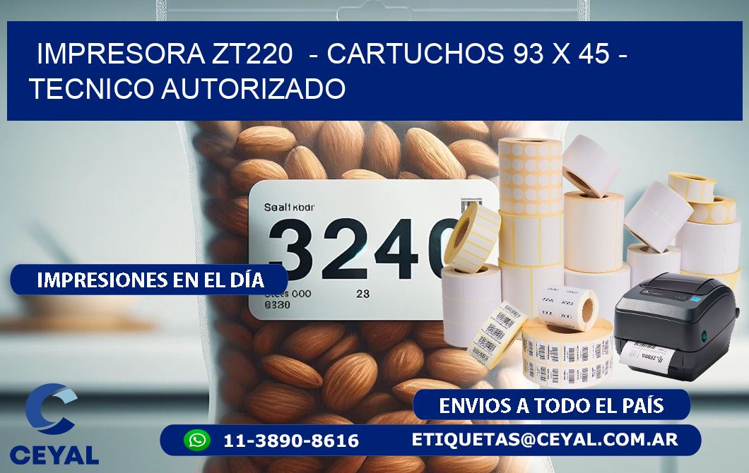 IMPRESORA ZT220  - CARTUCHOS 93 x 45 - TECNICO AUTORIZADO