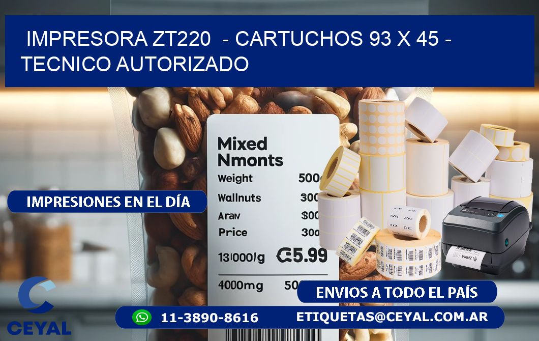IMPRESORA ZT220  – CARTUCHOS 93 x 45 – TECNICO AUTORIZADO