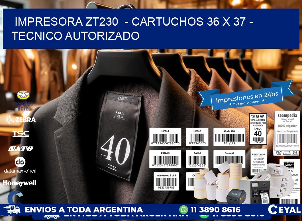IMPRESORA ZT230  - CARTUCHOS 36 x 37 - TECNICO AUTORIZADO