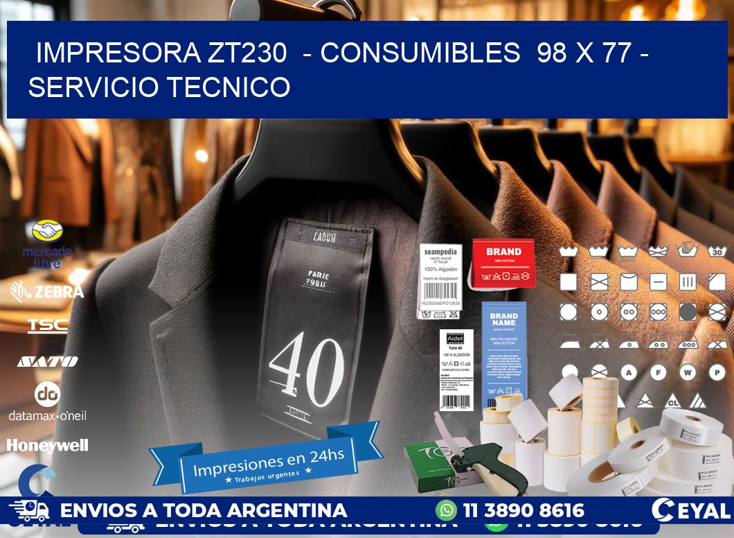 IMPRESORA ZT230  – CONSUMIBLES  98 x 77 – SERVICIO TECNICO