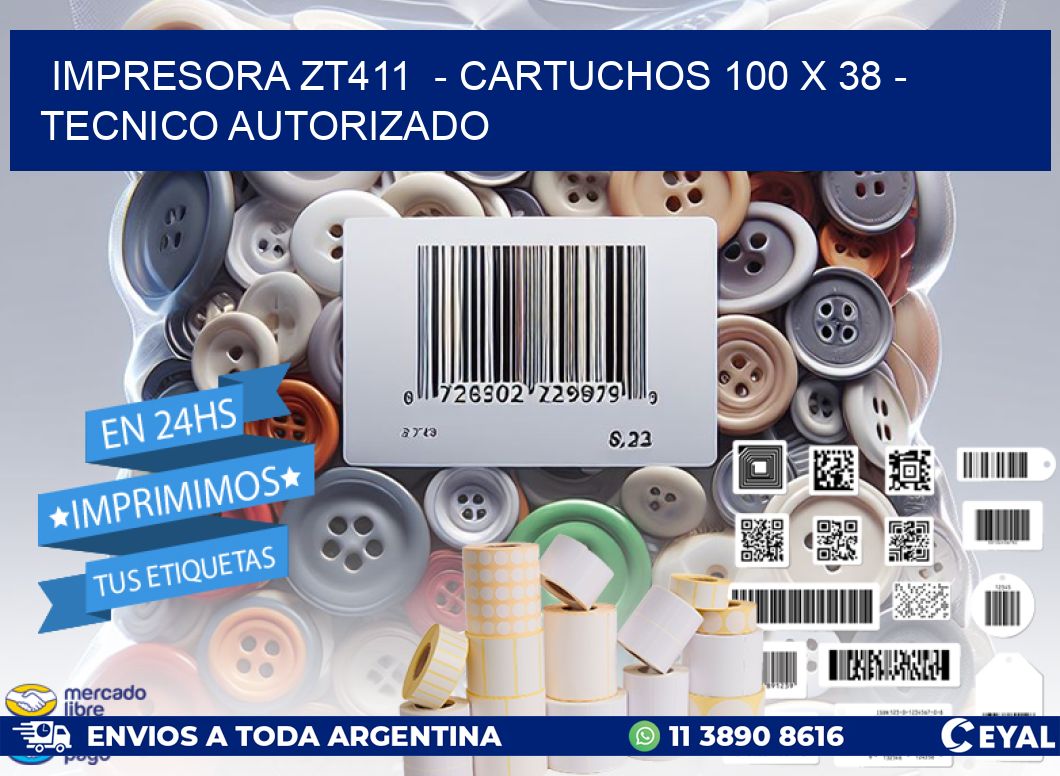IMPRESORA ZT411 - CARTUCHOS 100 x 38 - TECNICO AUTORIZADO