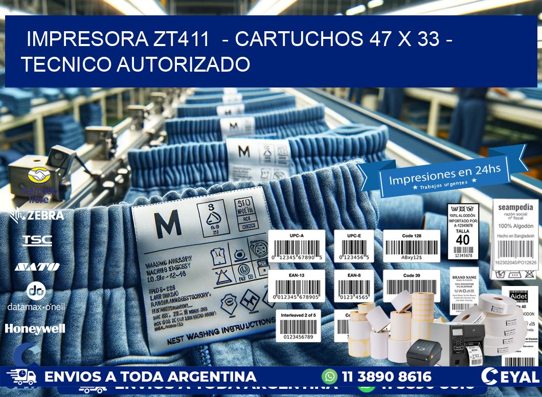 IMPRESORA ZT411  - CARTUCHOS 47 x 33 - TECNICO AUTORIZADO