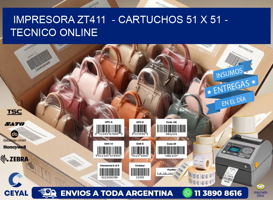 IMPRESORA ZT411  - CARTUCHOS 51 x 51 - TECNICO ONLINE