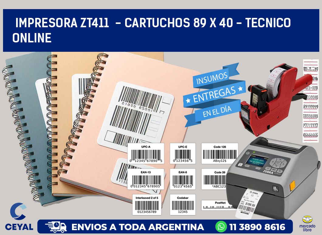 IMPRESORA ZT411 - CARTUCHOS 89 x 40 - TECNICO ONLINE