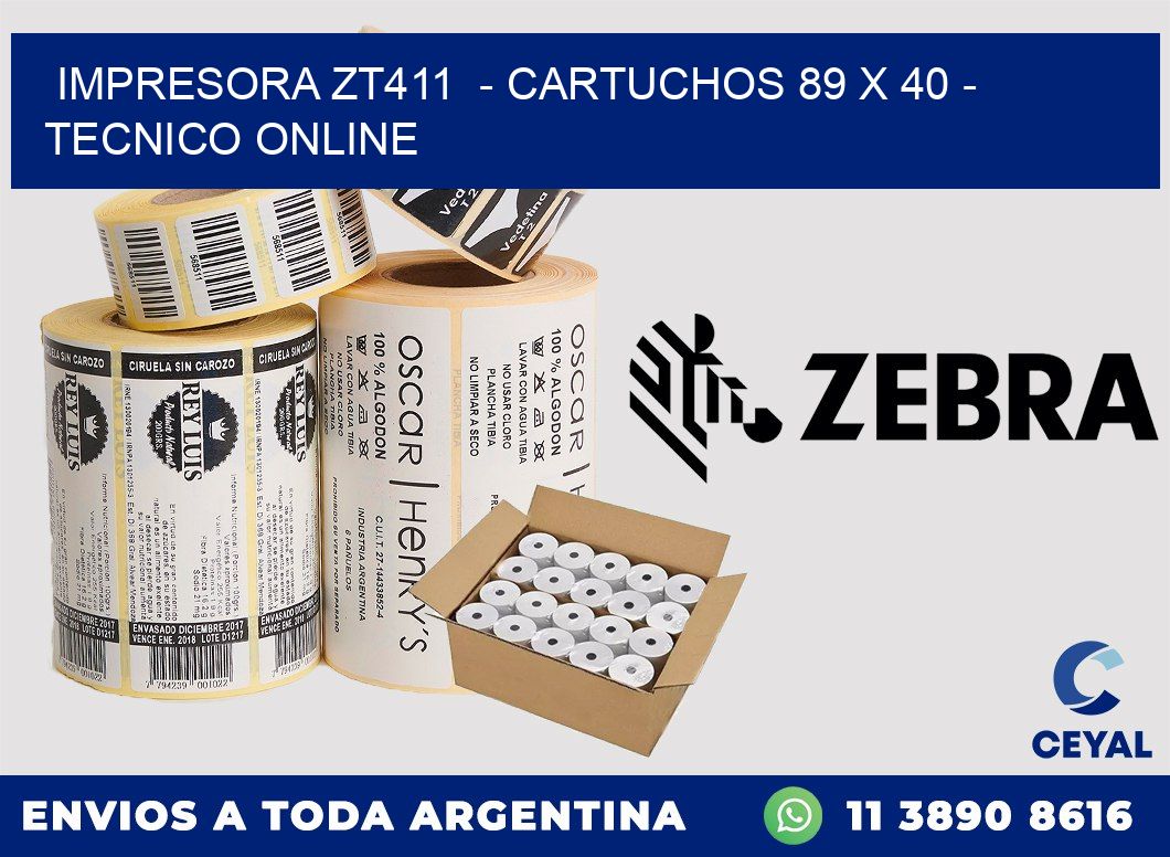 IMPRESORA ZT411 - CARTUCHOS 89 x 40 - TECNICO ONLINE
