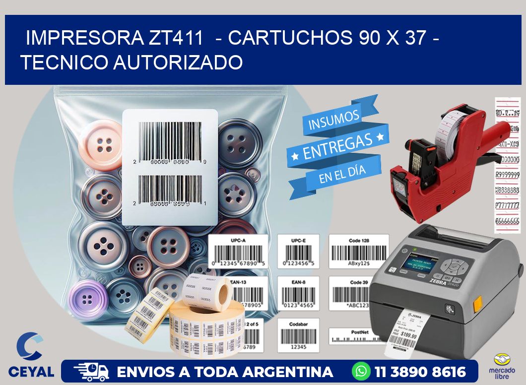 IMPRESORA ZT411  – CARTUCHOS 90 x 37 – TECNICO AUTORIZADO