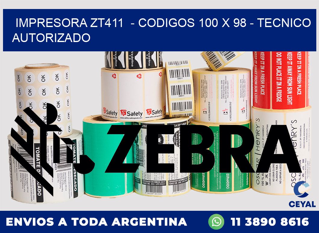 IMPRESORA ZT411  - CODIGOS 100 x 98 - TECNICO AUTORIZADO