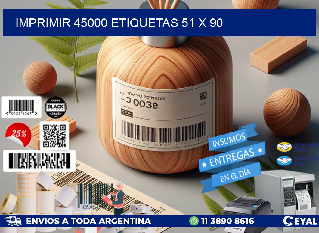 IMPRIMIR 45000 ETIQUETAS 51 x 90