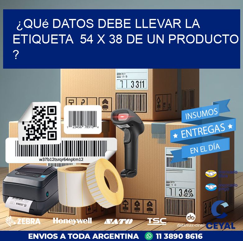 ¿Qué datos debe llevar la etiqueta  54 x 38 de un producto ?