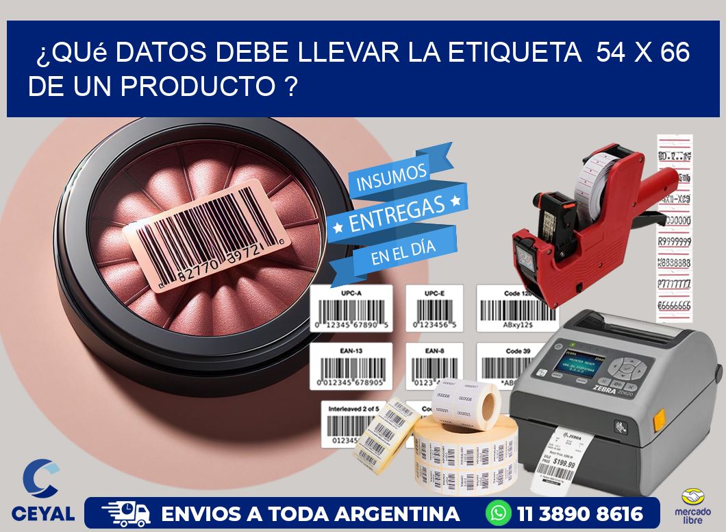 ¿Qué datos debe llevar la etiqueta  54 x 66 de un producto ?