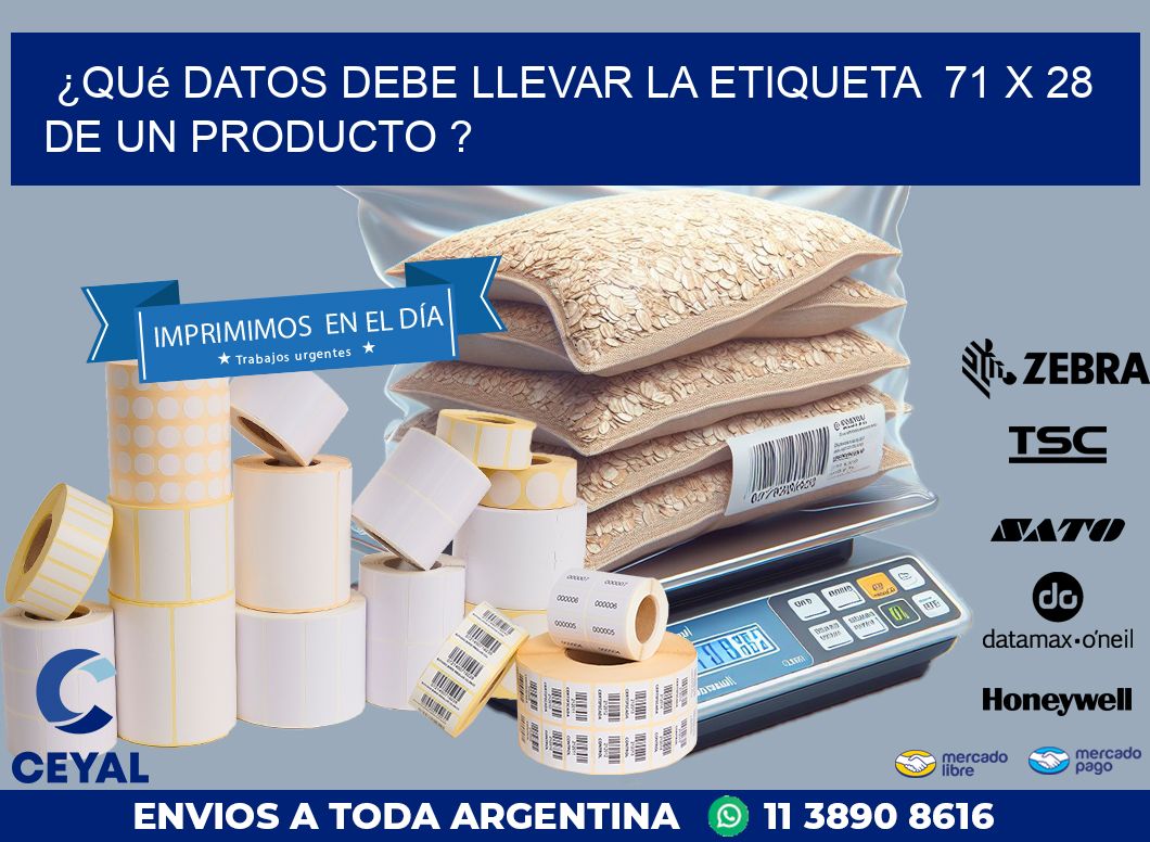 ¿Qué datos debe llevar la etiqueta  71 x 28 de un producto ?