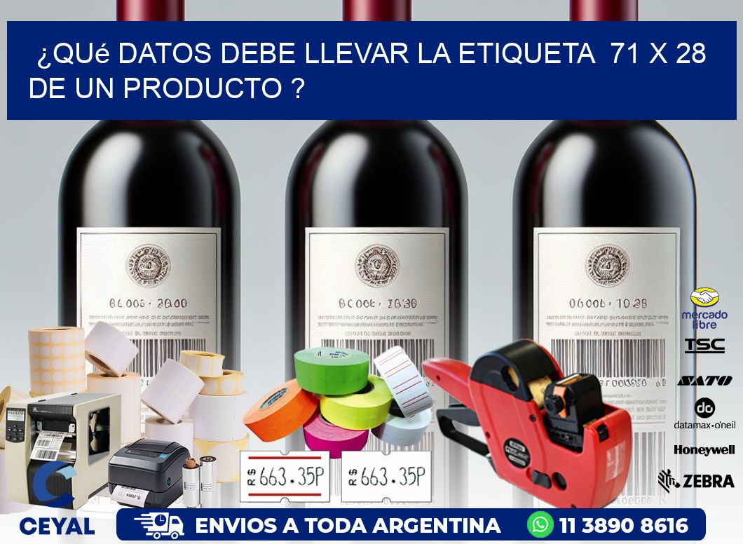 ¿Qué datos debe llevar la etiqueta 71 x 28 de un producto ?