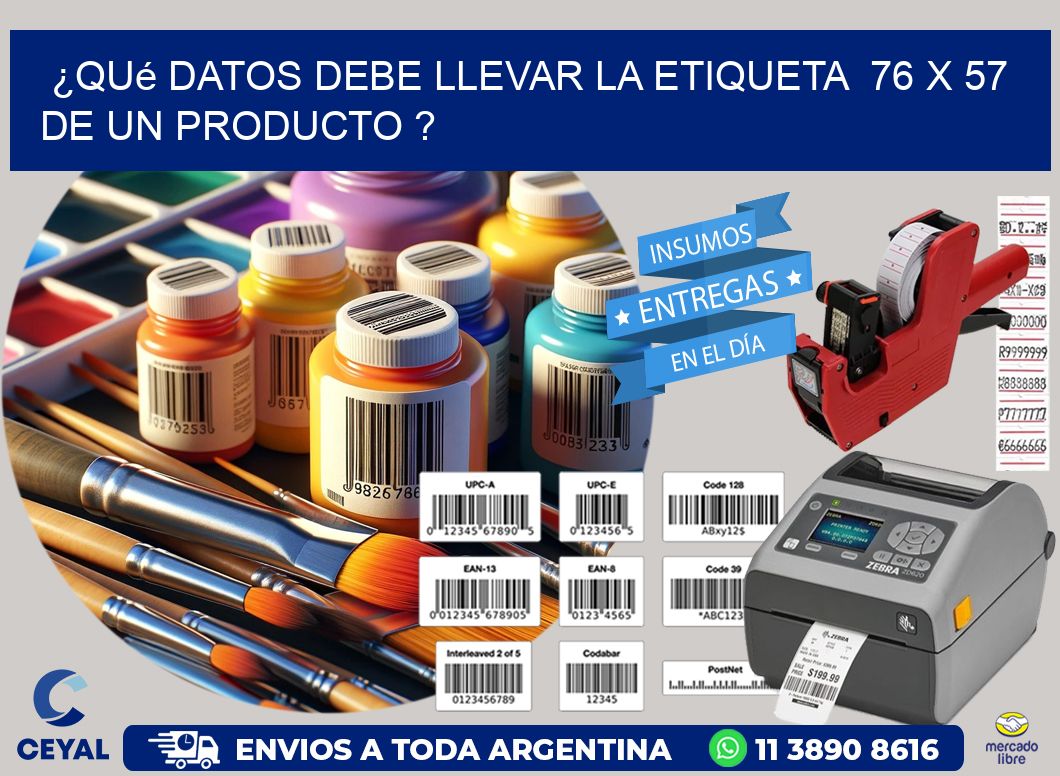 ¿Qué datos debe llevar la etiqueta  76 x 57 de un producto ?
