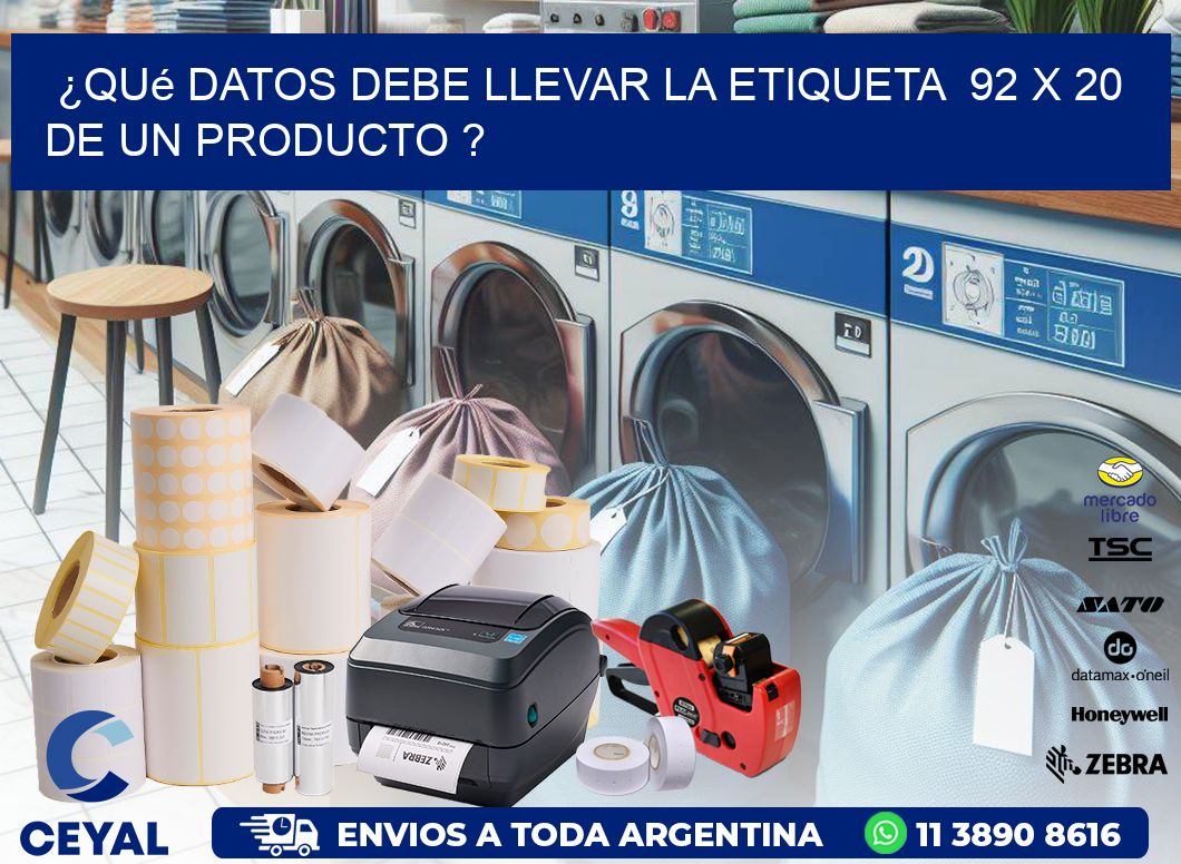 ¿Qué datos debe llevar la etiqueta  92 x 20 de un producto ?