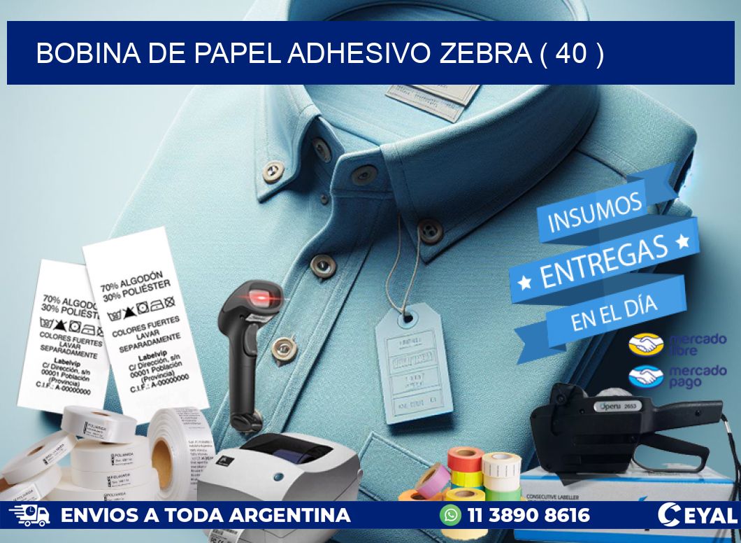BOBINA DE PAPEL ADHESIVO ZEBRA ( 40 )