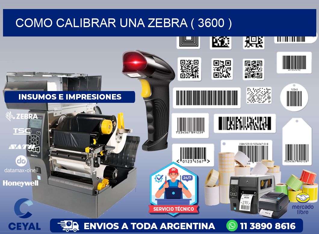 COMO CALIBRAR UNA ZEBRA ( 3600 )
