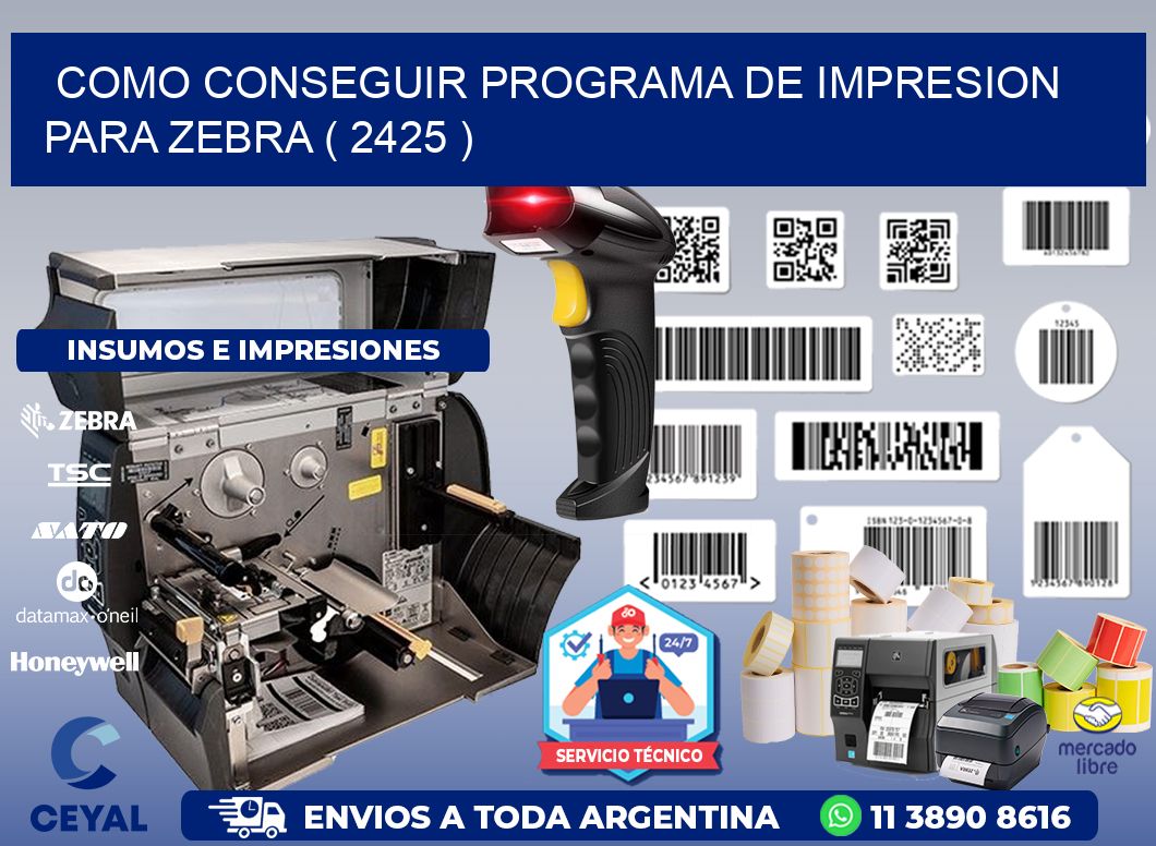 COMO CONSEGUIR PROGRAMA DE IMPRESION PARA ZEBRA ( 2425 )